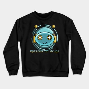 Optimus on drugs Crewneck Sweatshirt